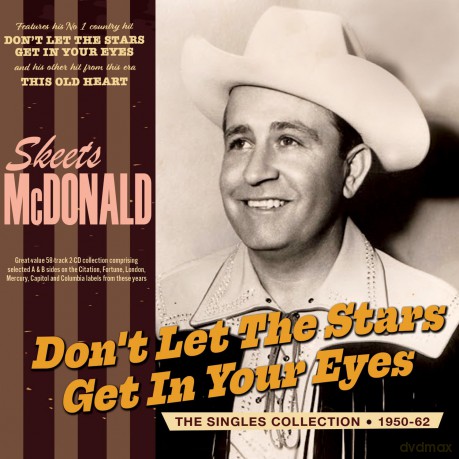 Skeets Mcdonald: Dont Let The Stars Get In Your Eyes: The Singles Collection 1950-62 [CD]