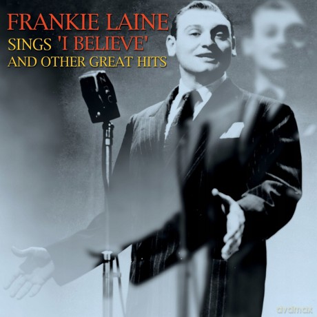 Frankie Laine: Frankie Laine Sings I Believe And Other Great Hits [CD]