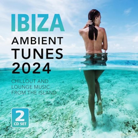 Ibiza Ambient Tunes 2024 [CD]