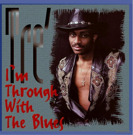 Tre: Im Through With The Blues [CD]