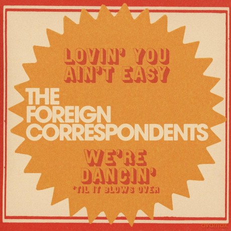 Foreign Correspondents: Lovin You Aint Easy [Winyl]