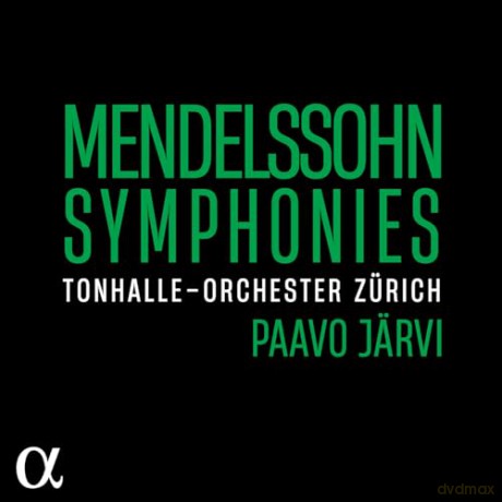 Paavo Jarvi & Tonhalle-Orchester Zurich: Mendelssohn: Symphonies [CD]