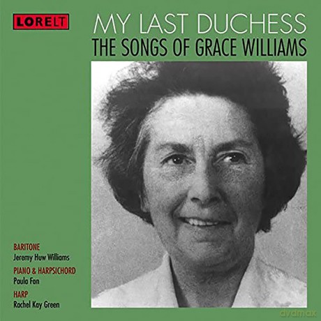 Grace Williams: My Last Duchess - The Songs Of Grace Williams [CD]