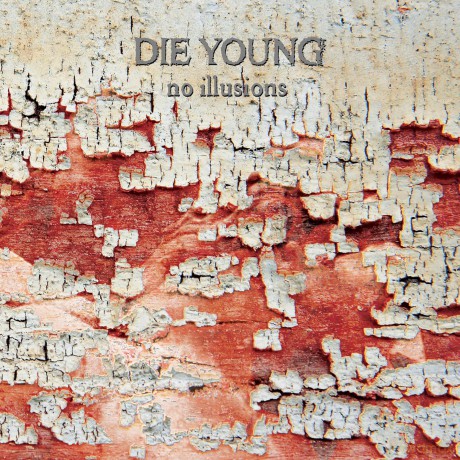 Die Young (Tx): No Illusions Colored Vinyl [Winyl]