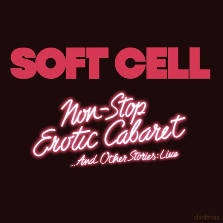Soft Cell: Non Stop Erotic Cabaret ...And Other Stories: Live [CD]