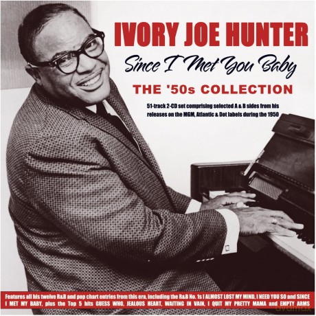 Ivory Joe Hunter: Since I Met You Baby: The 50s Collection [CD]