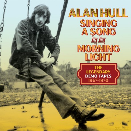 Alan Hull: Singing A Song In The Morning Light: The Legendary Demo Tapes 1967-1970 (Clamshell) [CD]