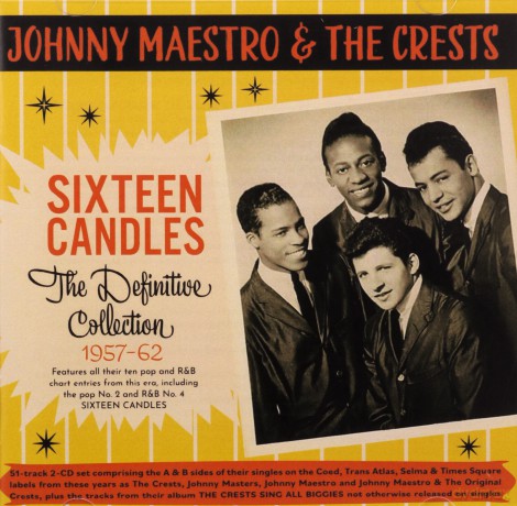 Johnny Maestro & The Crests: Sixteen Candles: The Definitive Collection 1957-62 [CD]