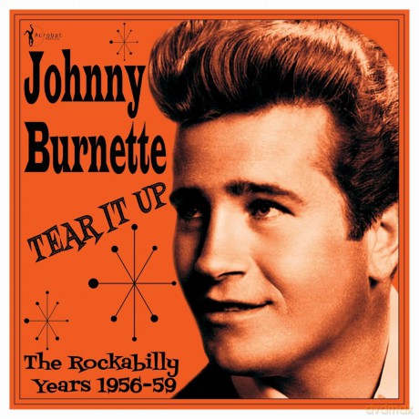 Johnny Burnette: Tear It Up: The Rockabilly Years 1956-59 [Winyl]