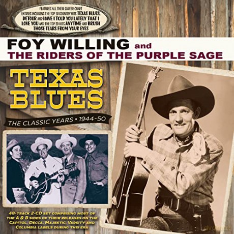 Foy Willing And The Riders Of The Purple Sage: Texas Blues - The Classic Years 1944-50 [CD]