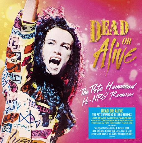 Dead Or Alive: The Pete Hammond Hi-Nrg Remixes (Deluxe) [CD]