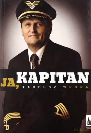 Ja, kapitan - Tadeusz Wrona [KSIĄŻKA]