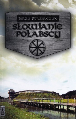 Słowianie połabscy - Jerzy Strzelczyk [KSIĄŻKA]