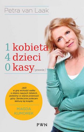 1 Kobieta 4 Dzieci 0 Kasy Prawie - Petra Van Laak [KSIĄŻKA]