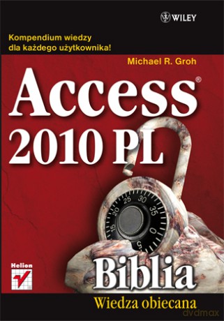 Access 2010 Pl Biblia - Michael Groh [KSIĄŻKA]