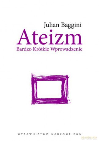 Ateizm Bardzo Krótkie Wprowadzenie - Baggini Julian [KSIĄŻKA]