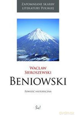 Beniowski - Wacław Sieroszewski [KSIĄŻKA]