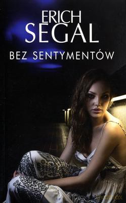 Bez Sentymentów - Erich Segal [KSIĄŻKA]