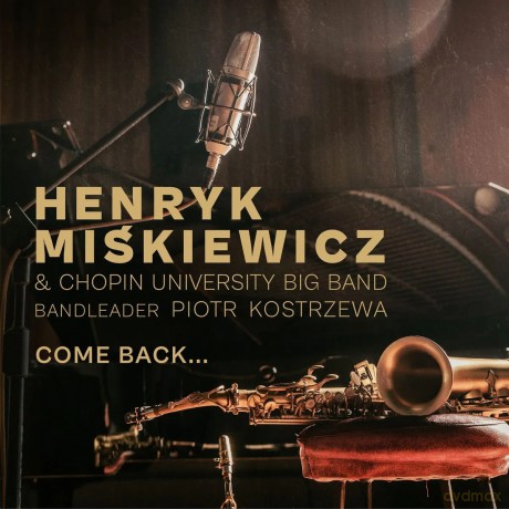 Henryk Miśkiewicz & Chopin University Big Band: Henryk Miśkiewicz & Chopin University Big Band [CD]