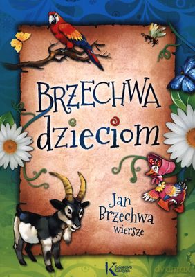 Brzechwa Dzieciom - Jan Brzechwa [KSIĄŻKA]