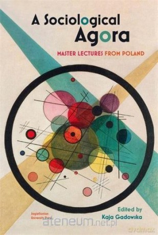 A Sociological Agora - Kaja Gadowska [KSIĄŻKA]