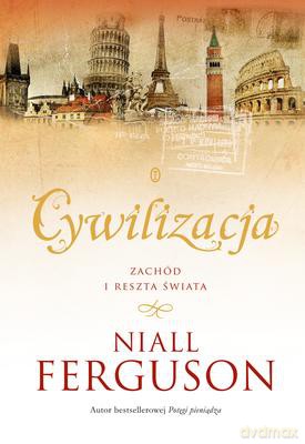 Cywilizacja - Niall Ferguson [KSIĄŻKA]