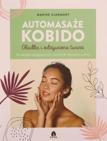 Automasaże KOBIDO Gładka i odżywiona twarz - Marine Clermont [KSIĄŻKA]
