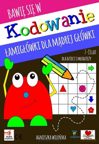 Bawię się w kodowanie. Łamigłówki dla mądrej główki - Agnieszka Wileńska [KSIĄŻKA]