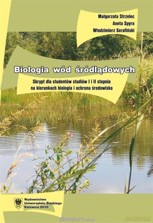 Biologia wód śródlądowych. Skrypt dla studentów... - Włodzimierz Serafiński, Małgorzata Strzelec, Aneta Spyra [KSIĄŻKA]