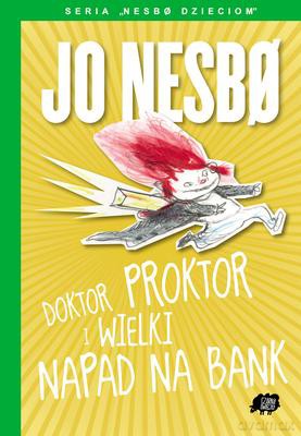Doktor Proktor I Wielki Napad Na Bank - Jo Nesbo [KSIĄŻKA]