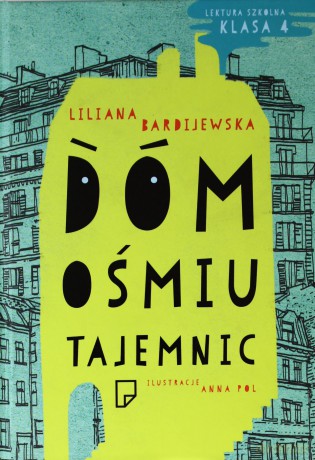 Dom Ośmiu Tajemnic - Liliana Bardijewska [KSIĄŻKA]