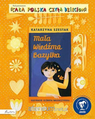Cała Polska czyta dzieciom. Mała wiedźma Bazylka - Katarzyna Szestak [KSIĄŻKA]
