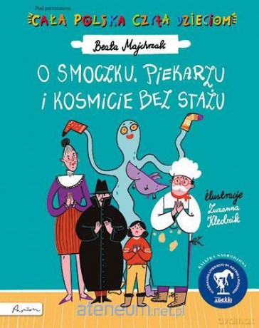 Cała Polska czyta dzieciom. O smoczku, piekarzu... - Beata Majchrzak [KSIĄŻKA]