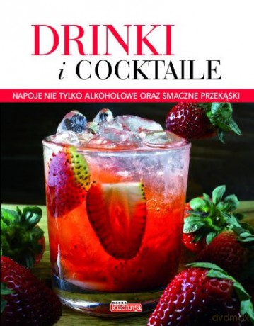 Drinki I Cocktaile [KSIĄŻKA]