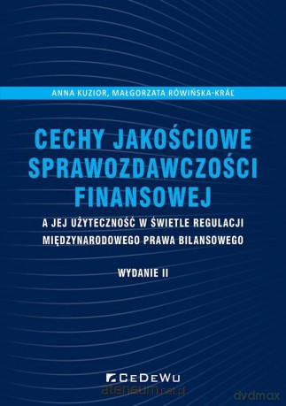 Cechy jakościowe sprawozdawczości finansowej - Anna Kuzior [KSIĄŻKA]