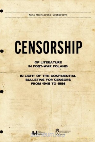 Censorship of Literature in Post-War Poland - Anna Wiśniewska-Grabarczyk [KSIĄŻKA]