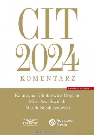 CIT 2024. Komentarz - Katarzyna Klimkiewicz-Deplano, Mirosław Siwiński, Marek Smakuszewski [KSIĄŻKA]