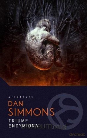 Cykl Hyperion (Tom 4) Triumf Endymiona - Dan Simmons [KSIĄŻKA]