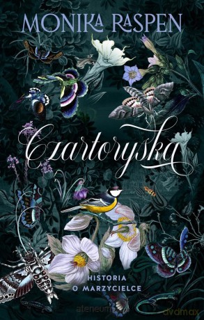 Czartoryska. Historia o marzycielce - Monika Raspen [KSIĄŻKA]