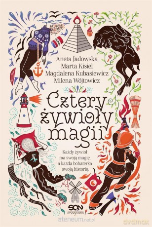 Cztery żywioły magii - Aneta Jadowska, Magdalena Kubasiewicz, Marta Kisiel, Milena Wójtowicz [KSIĄŻKA]