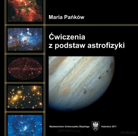 Ćwiczenia z podstaw astrofizyki - Maria Pańków [KSIĄŻKA]
