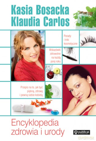 Encyklopedia Zdrowia I Urody - Katarzyna Bosacka,Klaudia Carlos [KSIĄŻKA]