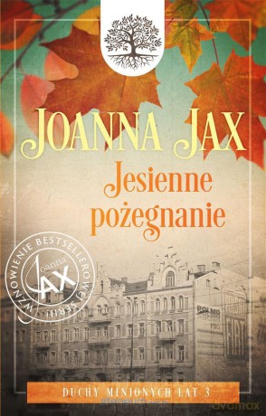 Duchy minionych lat (Tom 3) Jesienne pożegnanie - Joanna Jax [KSIĄŻKA]