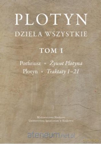 Dzieła wszystkie. Tom 1. Porfiriusz; Żywot Plotyna - Plotyn [KSIĄŻKA]