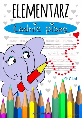 Elementarz. Ładnie piszę. 4-7 lat - Agnieszka Wileńska [KSIĄŻKA]
