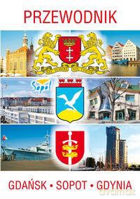 Gdańsk Sopot Gdynia Przewodnik [KSIĄŻKA]