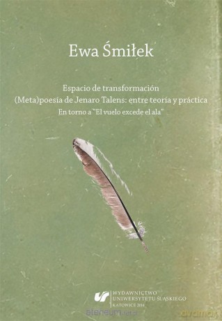 Espacio de transformación. (Meta)poesa de Jenaro.. - Ewa Śmiłek [KSIĄŻKA]