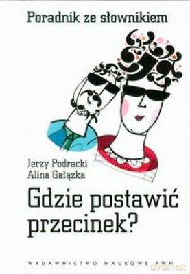 Gdzie Postawić Przecinek - Jerzy Podracki, Alina Gałązka [KSIĄŻKA]
