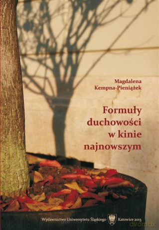 Formuły duchowości w kinie najnowszym - Magdalena Kempna-Pieniążek [KSIĄŻKA]