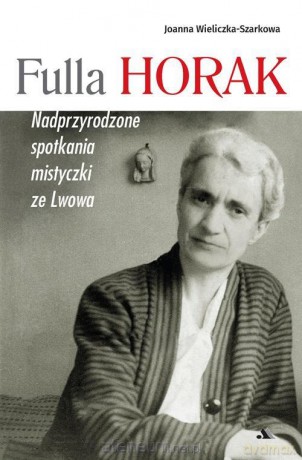 Fulla Horak - Joanna Wieliczka-Szarkowa [KSIĄŻKA]
